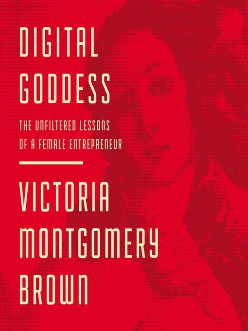 Title details for Digital Goddess by Victoria R. Montgomery Brown - Available